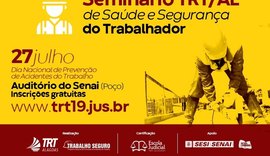 TRT/AL abre inscrições para o Seminário Saúde e Segurança do Trabalhador