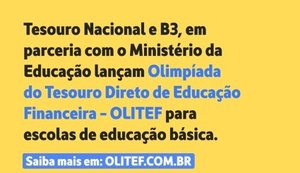 Tesouro Nacional, Ministério da Educação e B3 lançam a OLITEF - Tesouros do Amanhã