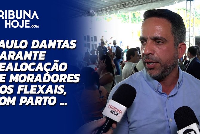 Paulo Dantas garante realocação de moradores