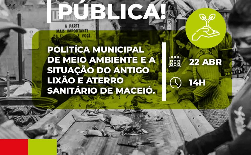Audiência pública discute política ambiental e situação do antigo lixão de Maceió
