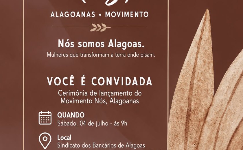 Movimento Nós, Alagoanas será lançado com debate sobre protagonismo feminino e apresentações culturais