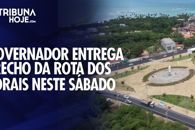 Governador entrega primeiro trecho da Rota Dos Corais