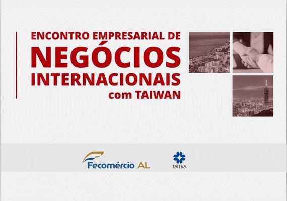 Fecomércio abordará oportunidades de investimentos em Taiwan