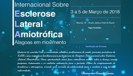 Alagoas recepcionará I Simpósio Internacional sobre Esclerose Lateral Amiotrófica