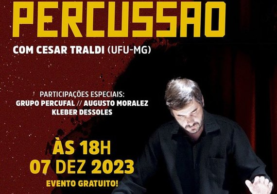 Ufal e federal de Uberlândia promovem concerto de Percussão com Cesar Traldi