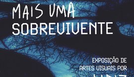 Centro Cultural Arte Pajuçara recebe exposição MAIS UMA SOBREVIVENTE
