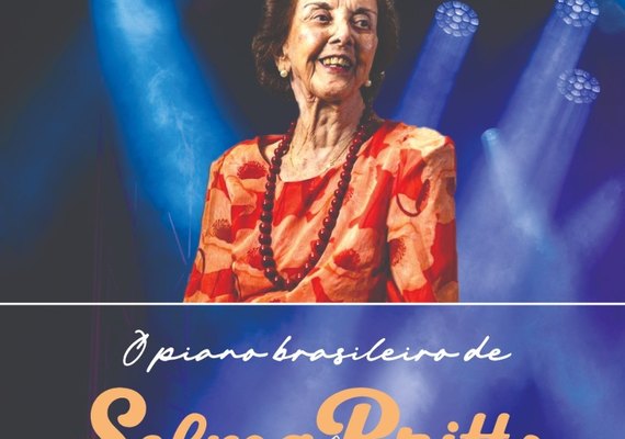 'O Piano Brasileiro de Selma Britto' vai encantar Maceió na noite desta quarta-feira