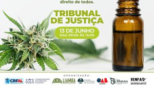 Alagoas recebe II Seminário de Cannabis Medicinal no TJ nesta sexta