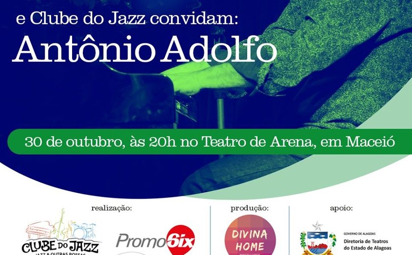 Clube do Jazz recebe convidado especial maestro Antônio Adolfo na terça