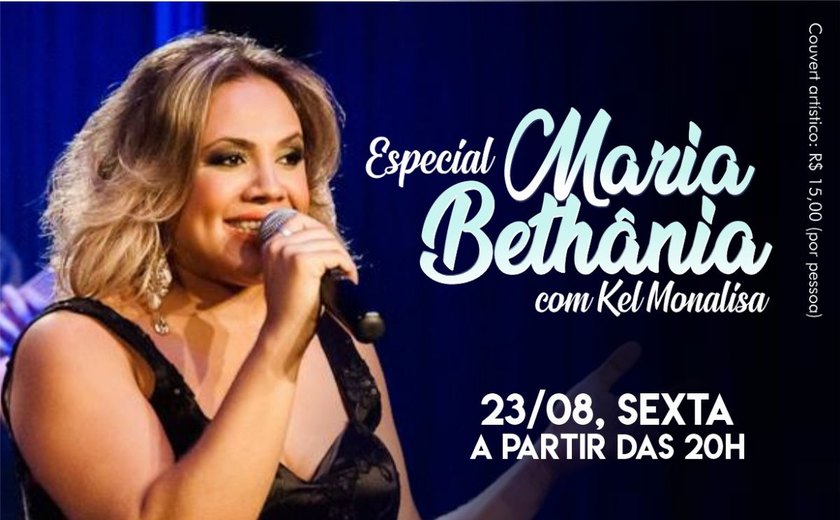 Especial Maria Betânia com Kel Monalisa na sexta-feira (23)