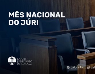 TJ de Alagoas pauta 135 processos para o Mês Nacional do Júri, em novembro