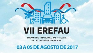 Maceió vai sediar Encontro de Fiscais de Atividades Urbanas