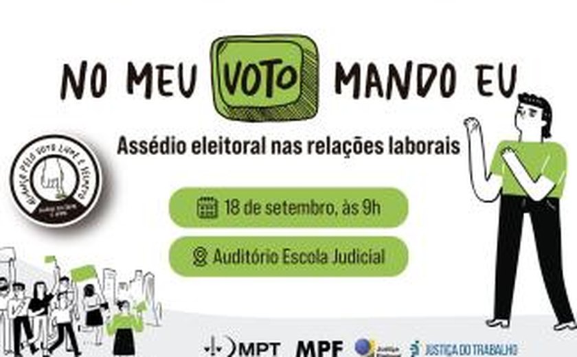 TRT-AL, MPT e TRE realizam seminário sobre assédio eleitoral nas relações de trabalho
