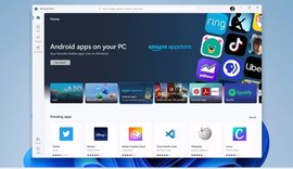 Primeira versão do Windows 11 não vai rodar aplicativos do Android