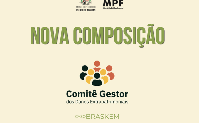 MPF e MP/AL divulgam nova composição do Comitê Gestor de Danos Extrapatrimoniais