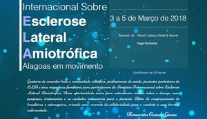 Alagoas recepcionará I Simpósio Internacional sobre Esclerose Lateral Amiotrófica