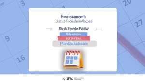 Feriado do Dia do Servidor Público será no dia 31 de outubro na Justiça Federal em Alagoas