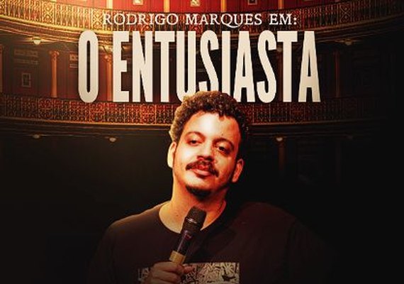 Rodrigo Marques leva o show “O Entusiasta” a Maceió no domingo