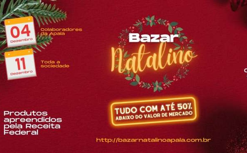 Apala realiza bazar natalino com produtos apreendidos pela Receita Federal