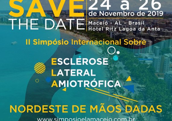 Maceió  será palco do II Simpósio Internacional sobre Esclerose Lateral Amiotrófica (ELA)