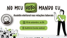 AL: TRT, MPT e TRE realizam seminário sobre assédio eleitoral nas relações de trabalho
