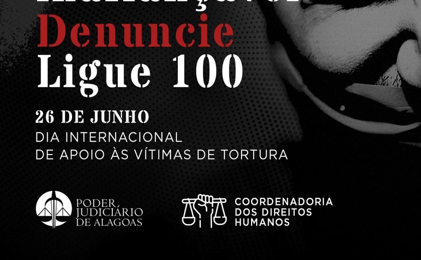 Tribuna de Justiça de Alagoas alerta para prevenção e combate à tortura