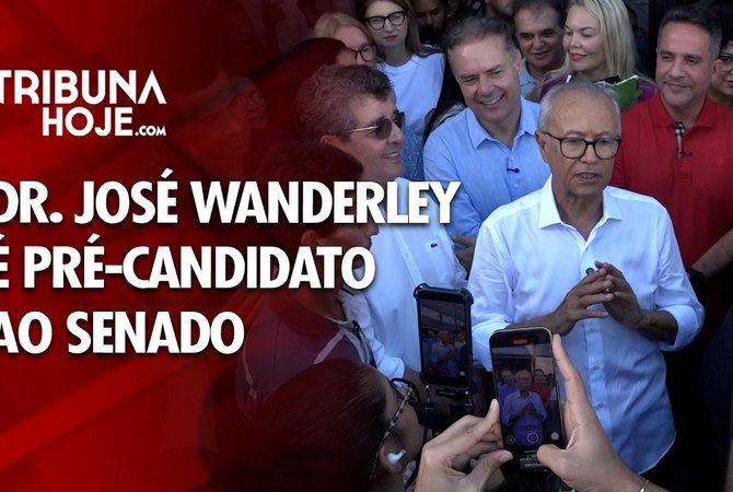 Dr. José Wanderley é pré-candidato ao Senado