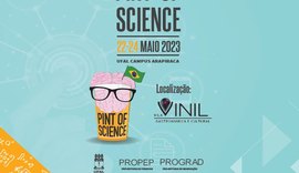 Pint of Science: evento mundial desembarca em Arapiraca de 22 a 24 de maio
