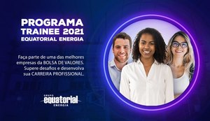 Inscrições para o programa de Trainee do Grupo Equatorial