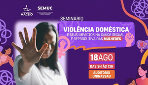 Seminário debate violência doméstica e impactos na saúde das mulheres