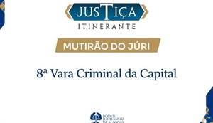 TJ/AL realiza mutirão do Tribunal do Júri na 8ª Vara Criminal da Capital