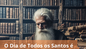 O Dia de Todos os Santos é deontológico ou ontológico?