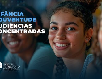 Audiências concentradas revisam situação de crianças acolhidas em quatro abrigos de Arapiraca