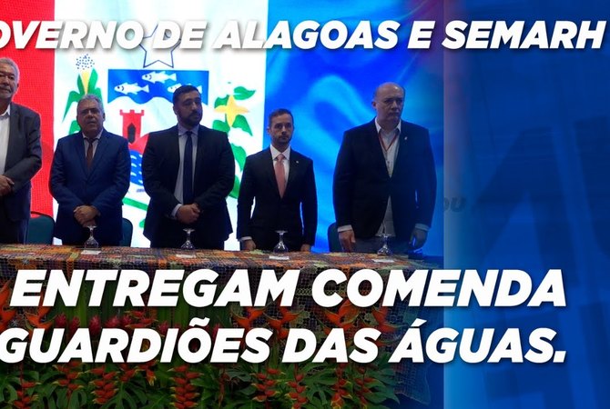 Governo de Alagoas entrega comenda Guardiões das Águas