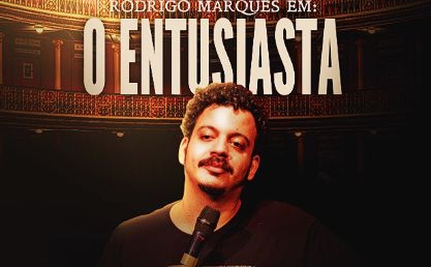 Rodrigo Marques leva o show 'O Entusiasta' a Maceió em fevereiro