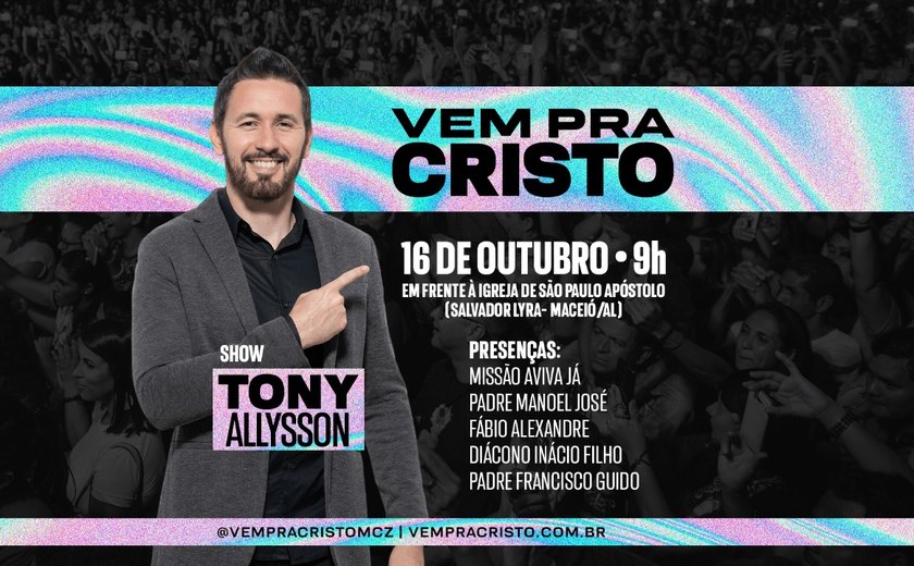 Cantor Tony Allysson fará show no Vem pra Cristo 2022, em Maceió