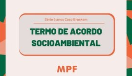 Caso Braskem: MPF divulga resultados obtidos por meio do Termo de Acordo Socioambiental