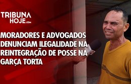 Moradores e advogados denunciam ilegalidade em reintegração de posse na Garça Torta