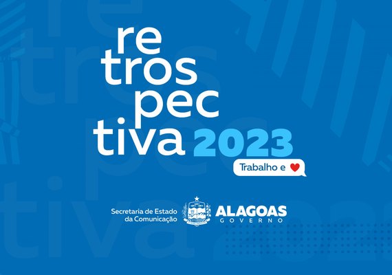 Governo apresenta os fatos que marcaram ano dos alagoanos