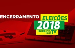 Tribuna Eleições 2018 - Encerramento do primeiro turno