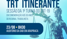 Arapiraca recebe sessão itinerante do TRT-19 nesta terça-feira (23)