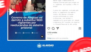 Governo de Alagoas não vai substituir segurança de hospitais por reeducandos