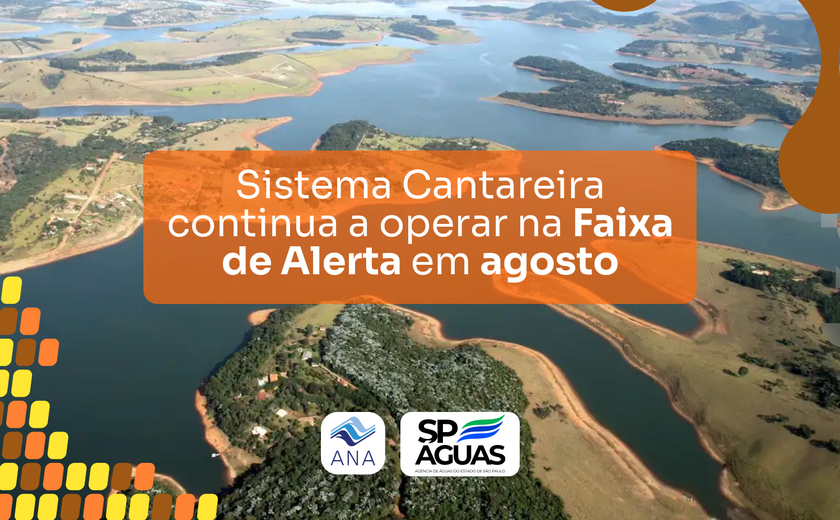 Sistema Cantareira continuará a operar na Faixa de Alerta em agosto