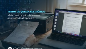 Juizados Especiais passam a receber Termo de Queixa eletrônico