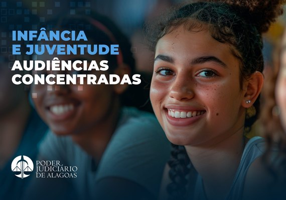 Audiências concentradas revisam situação de crianças acolhidas em quatro abrigos de Arapiraca