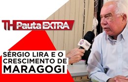Pauta Extra - Sérgio Lira - Prefeito de Maragogi