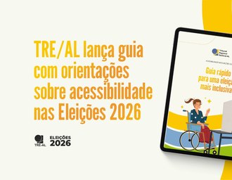 TRE/AL lança guia com orientações sobre acessibilidade nas Eleições 2026