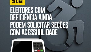 Eleitores com deficiência ainda podem solicitar seções com acessibilidade