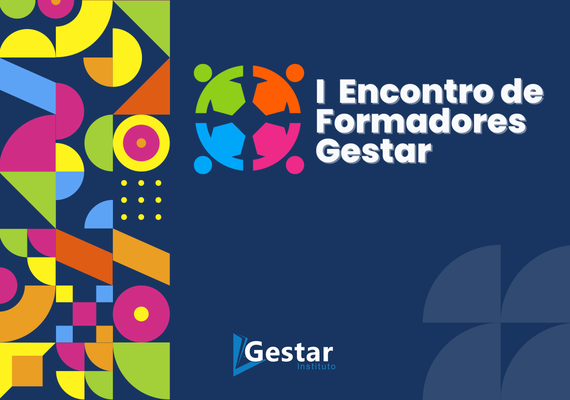 Instituto Gestar promove o I Encontro de Formadores na próxima quinta-feira (30)
