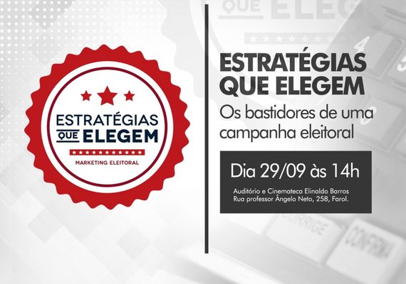 Com grandes profissionais, evento oferece estudo sobre estratégias de marketing eleitoral